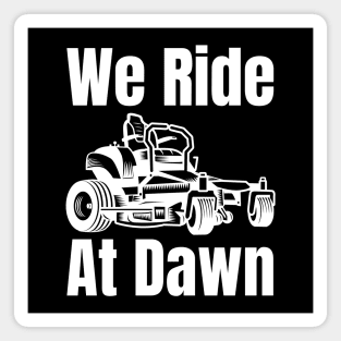 We Ride At Dawn Magnet